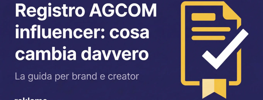 Registro AGCOM influencer: obblighi, soglie e cosa cambia per i brand — Reklame
